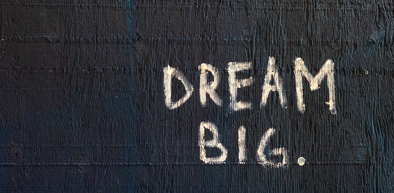 Motivational image: "dream big."