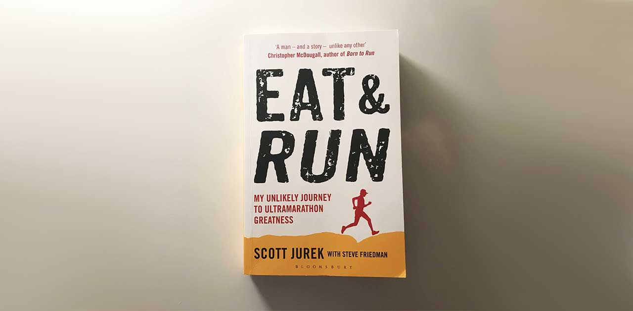 Eat & Run by Scott Jurek - running book review